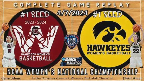 #1 Seed South Carolina Gamecocks vs #1 Seed Iowa -NCAA CHAMPIONSHIP  TITLE GAME (4/7/24-FULL REPLAY)