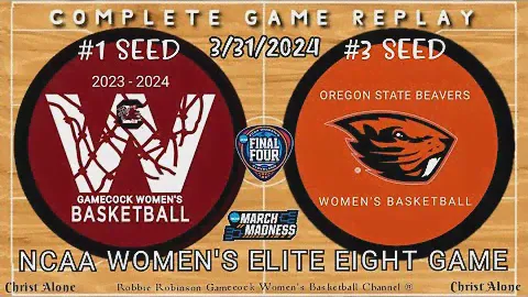 #1 Seed South Carolina Gamecocks vs #3 Seed Oregon St. - NCAA ELITE EIGHT GAME (3/31/24-FULL REPLAY)